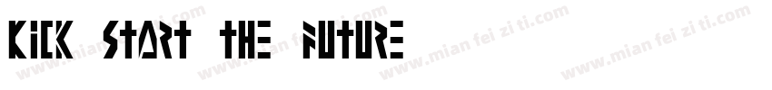 Kick-start the future字体转换